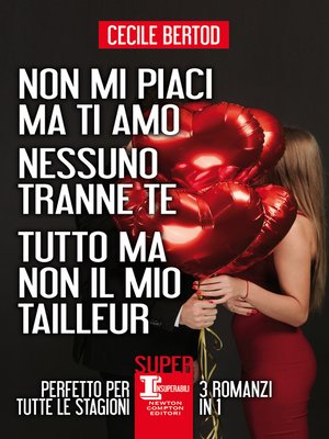 cover image of Non mi piaci ma ti amo--Nessuno tranne te--Tutto ma non il mio tailleur